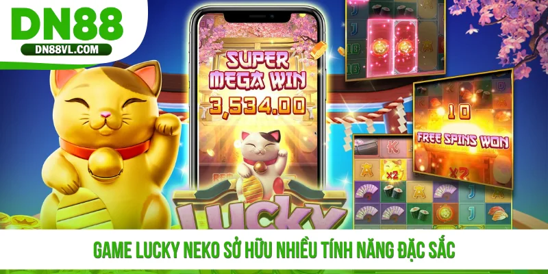 Game Lucky Neko sở hữu nhiều tính năng đặc sắc